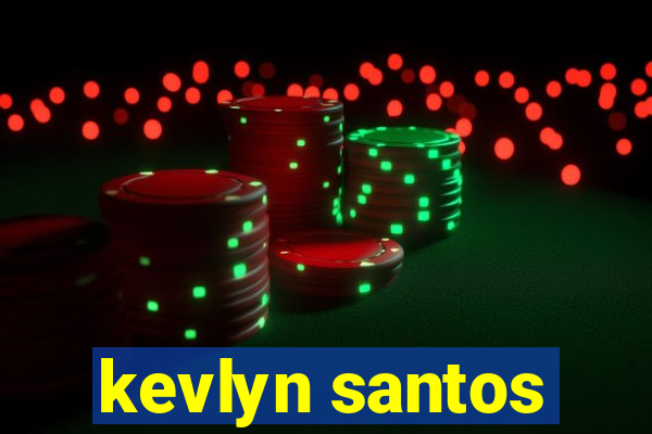 kevlyn santos